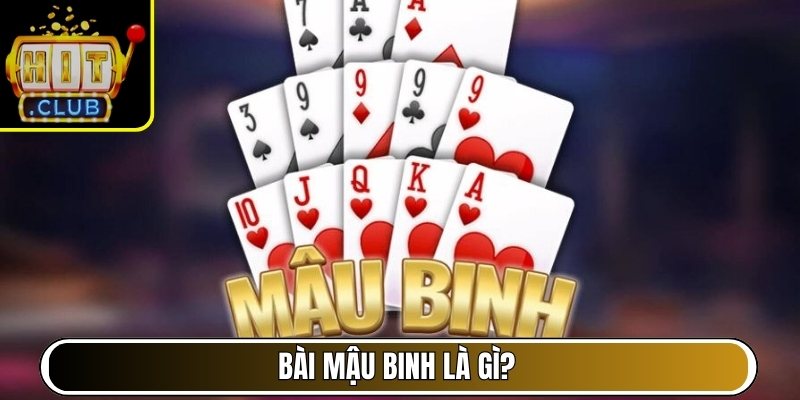 Bài Mậu Binh là gì?