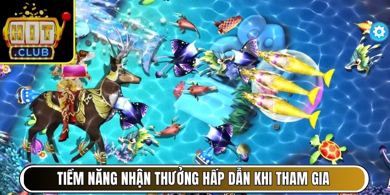 Tiềm năng nhận thưởng hấp dẫn khi tham gia