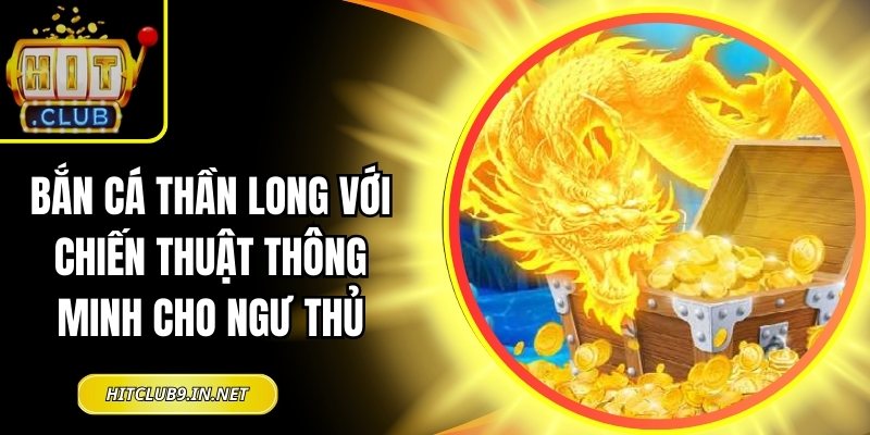 Bắn cá Thần Long