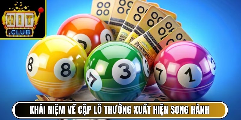 Khái niệm về cặp lô thường xuất hiện song hành