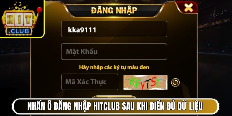 Nhấn ô đăng nhập Hitclub sau khi điền đủ dữ liệu