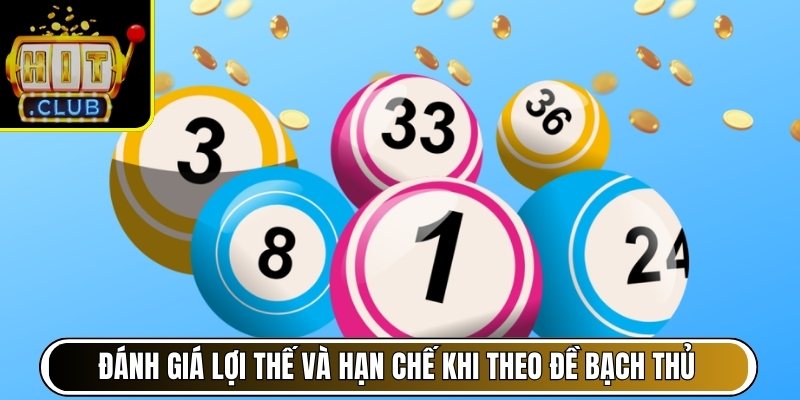 Đánh giá lợi thế và hạn chế khi theo đề bạch thủ