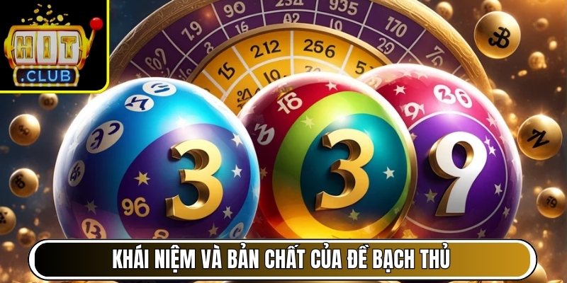 Khái niệm và bản chất của đề bạch thủ