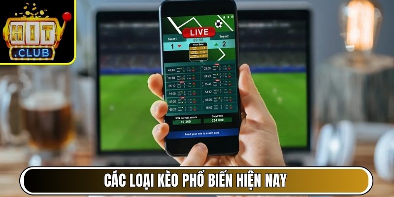 Các loại kèo phổ biến hiện nay