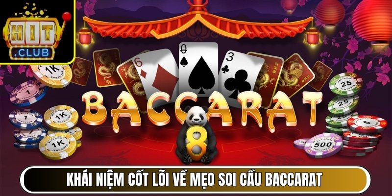 Khái niệm cốt lõi về mẹo soi cầu baccarat
