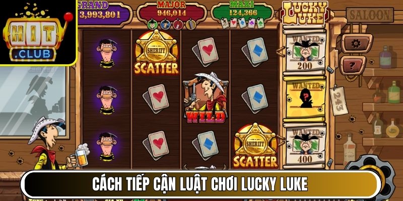 Cách tiếp cận luật chơi Lucky Luke dành cho người mới