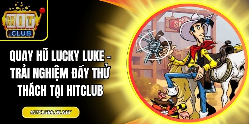 quay hũ Lucky Luke