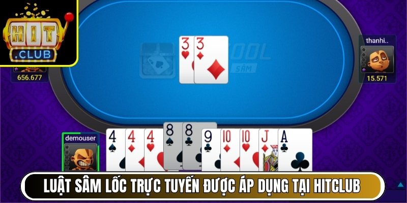 Luật Sâm Lốc trực tuyến được áp dụng tại hệ thống HitClub