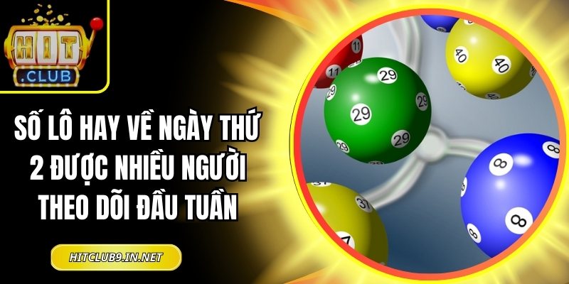 Số lô hay về ngày thứ 2