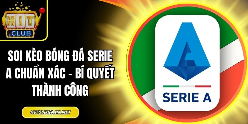 Soi kèo bóng đá serie A