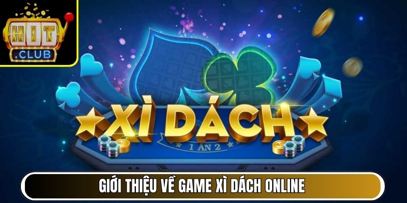 Giới thiệu về game Xì dách online